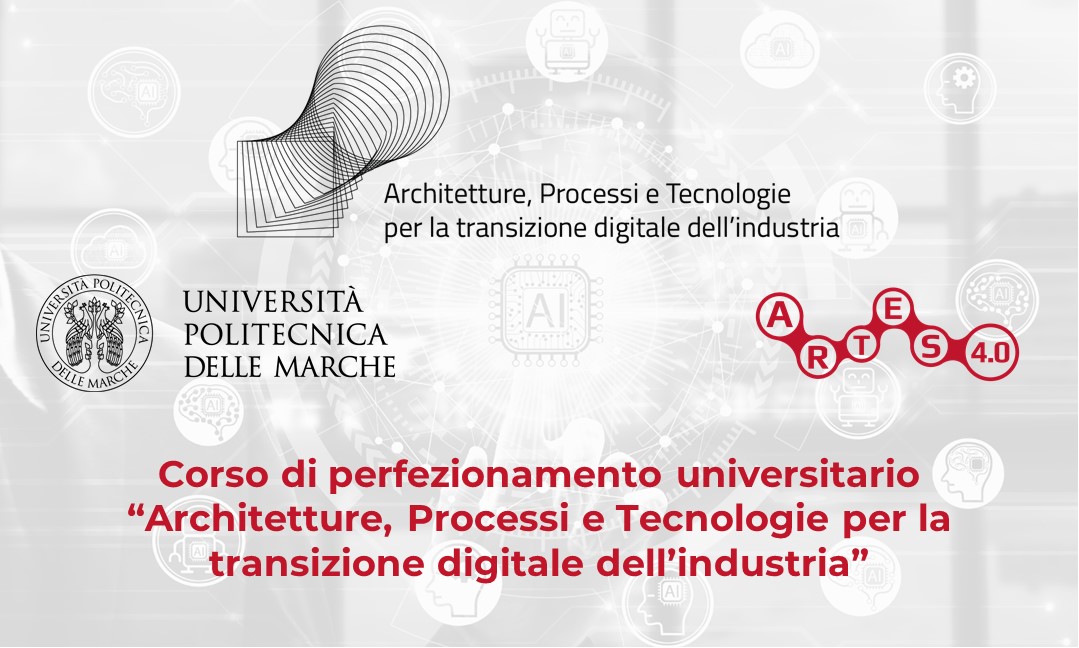Corso di perfezionamento universitario “Architetture, Processi e Tecnologie per la transizione digitale dell’industria”